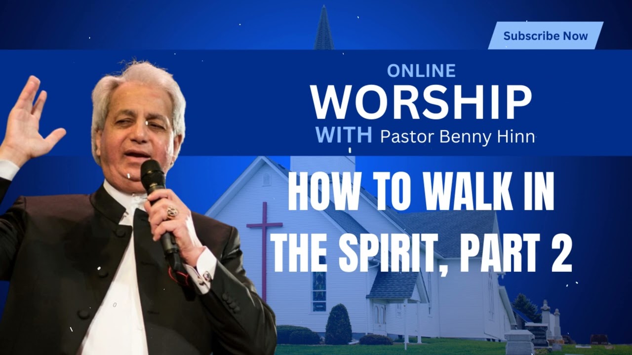 How to Walk in the Spirit, Part 2 | Benny Hinn Teaching