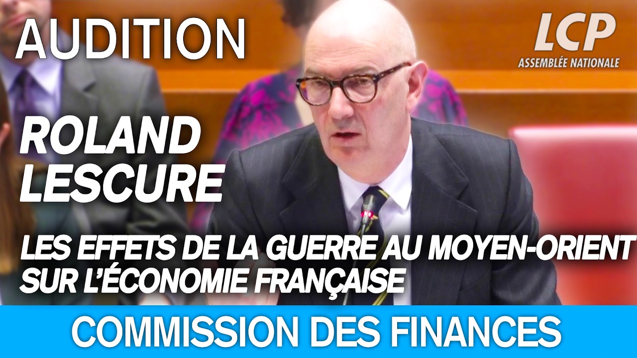 Guerre au Moyen-Orient : Roland Lescure est auditionn&eacute; sur les effets sur l&rsquo;&eacute;conomie fran&ccedil;aise