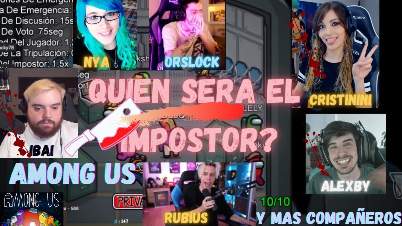 QUIEN SERA EL IMPOSTOR ??😱RUBIUS/IBAI/ALEXBY/ORSLOK/NIA/CRISTININI Y MAS COMPIS JUGANDO AMONG US 😱