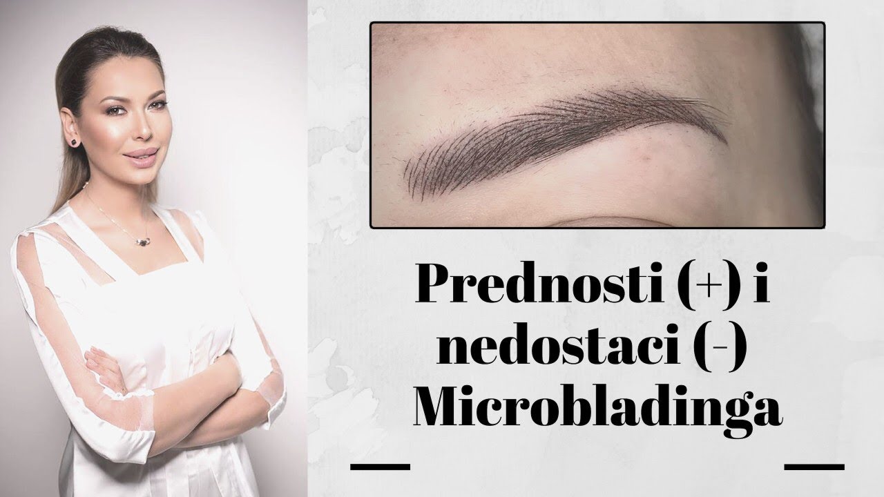 PREDNOSTI(+) I NEDOSTACI(--) MICROBLADINGA. ( zasto ja nevolim da radim ovu tehniku)