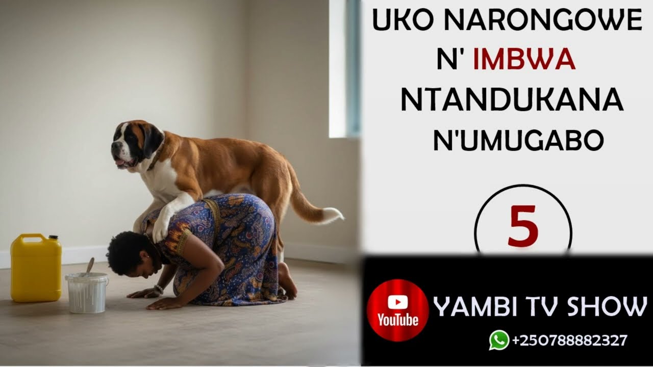 UKO NARONGOWE N'IMBWA IKANTANDUKANYA N'UMUGABO | Igice cya 5
