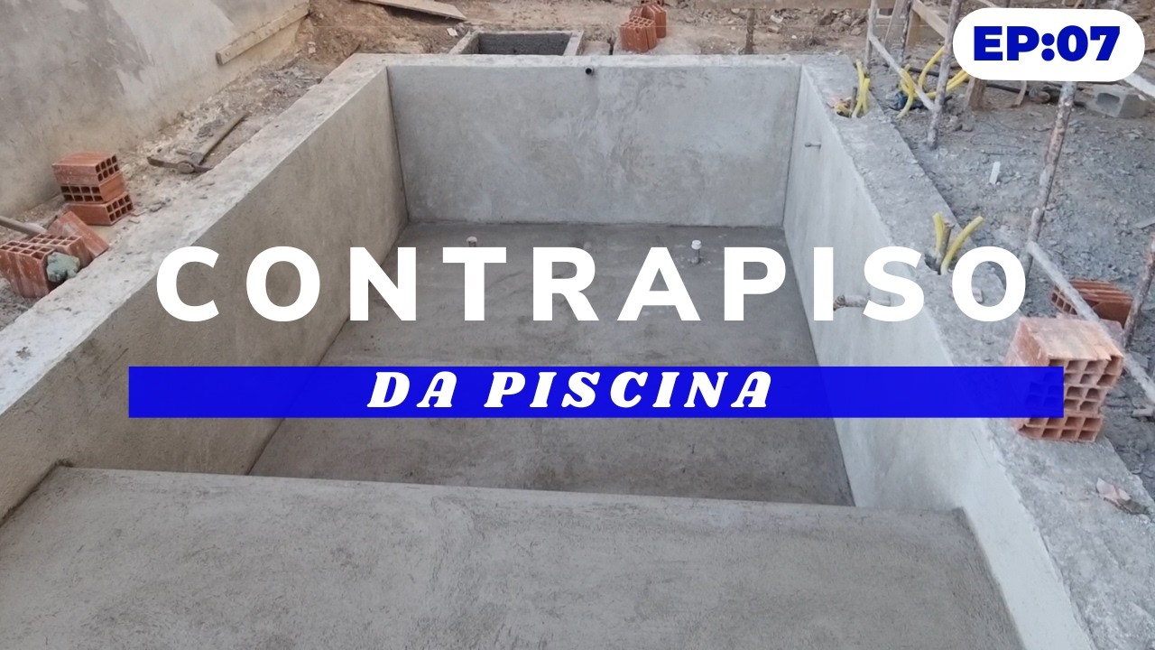 Como fazer o contrapiso da piscina vídeo passo a passo Ep;07.