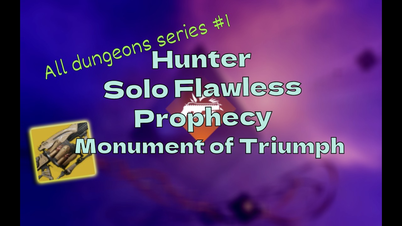 Destiny 2 Prophecy Solo Flawless - Monument of Triumph All Dungeons Series