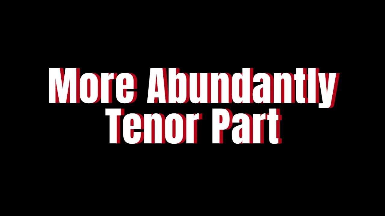 More Abundantly Tenor Part