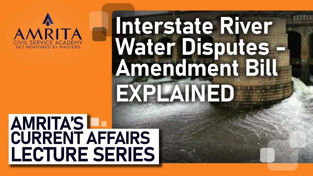 Interstate River Water Disputes - Amendment Bill - Explained