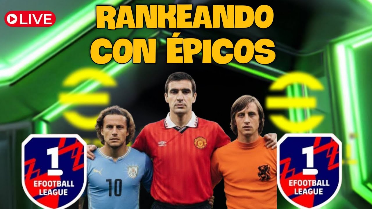 🔴EFOOTBALL EN DIRECTO🔥FULL RANKED CON EPICOS🔥NUEVA FASE🔥COMENTA Y UNETE🔥 #efootball