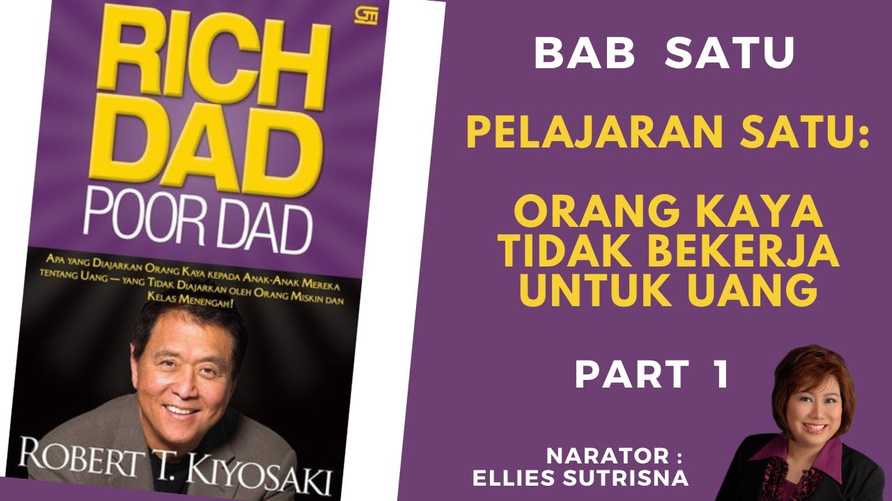 AUDIOBOOK INDONESIA MOTIVASI. RICH DAD POOR DAD. ROBERT KIYOSAKI. BAB 1 PART 1. ELLIES SUTRISNA