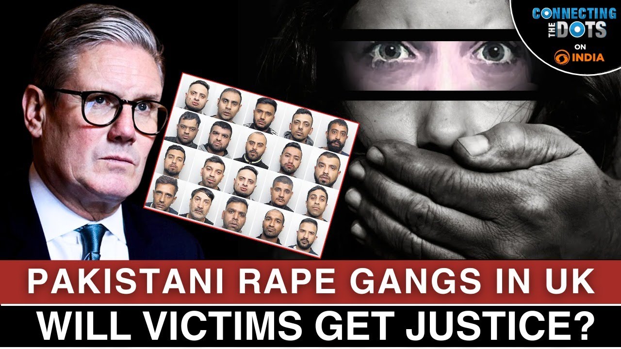 UK’s Pakistani Rape Gangs: Starmer Orders National Inquiry After Damning Audit | Connecting The Dots