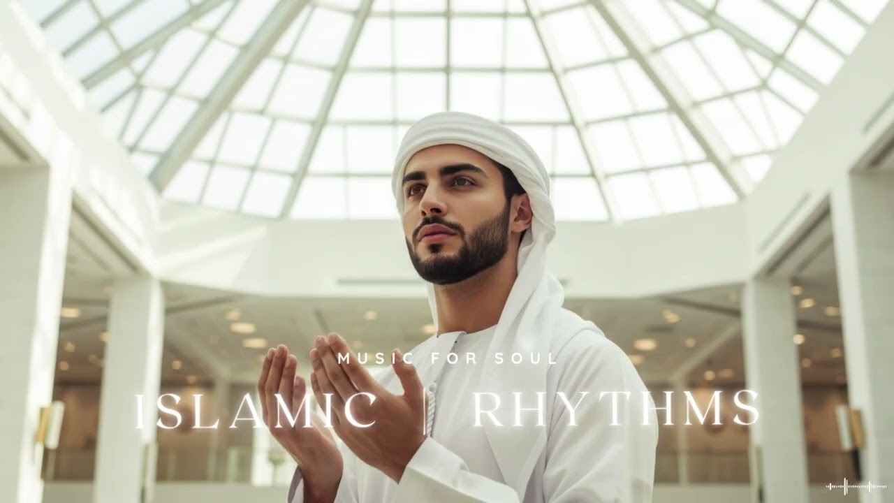 Best Islamic Songs | Soothing Islamic Music for Reflection and Prayer