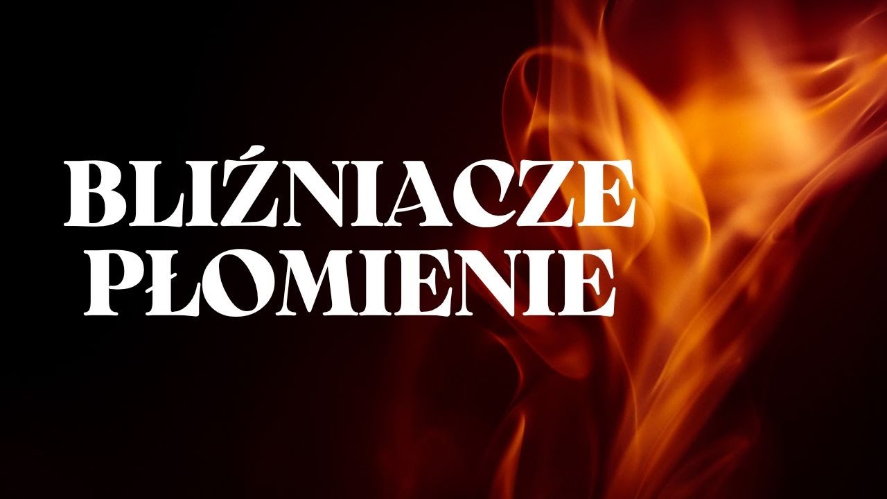 🔥Bliźniacze Płomienie🔥 