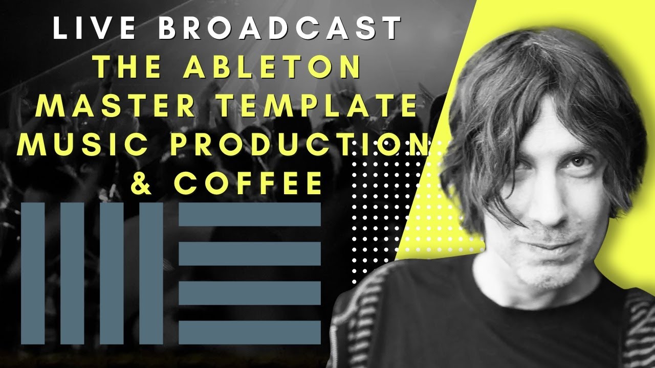 The Ableton Master Template, Music Production & Coffee