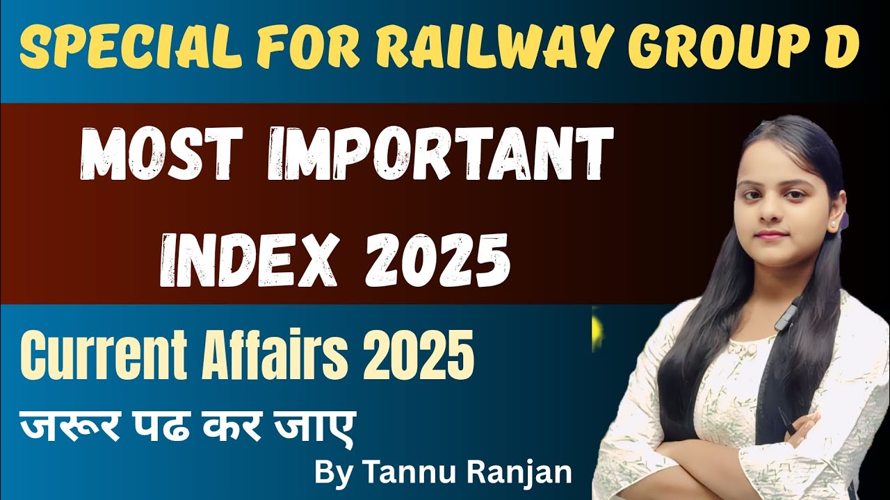  Important Index 2025 || Special for railway group d || By Tannu Ranjan|| Current Affairs 2025