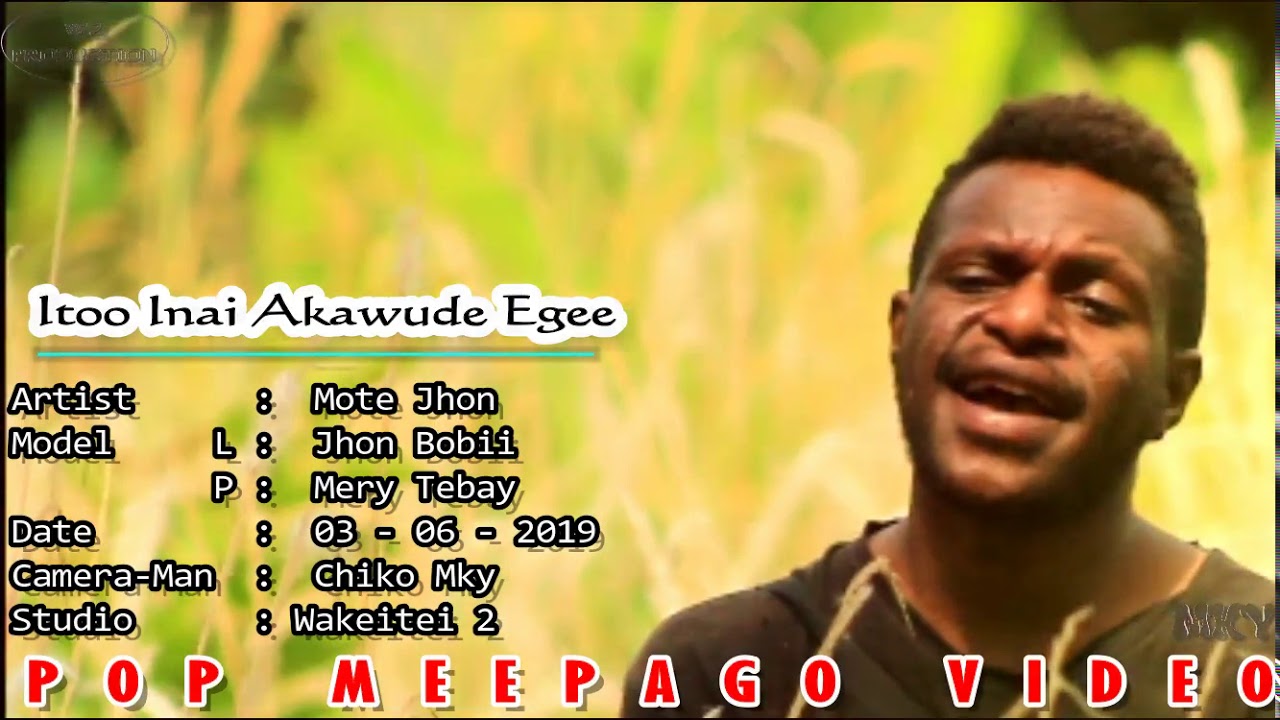 Lagu Video Daerah Mee-Papua _aniya Kayaikai beuw @Mote Jhon W2-MKY 2019