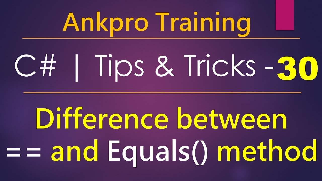 C# tips and tricks 30 - Difference between Equals() method and == comparison operator in c#