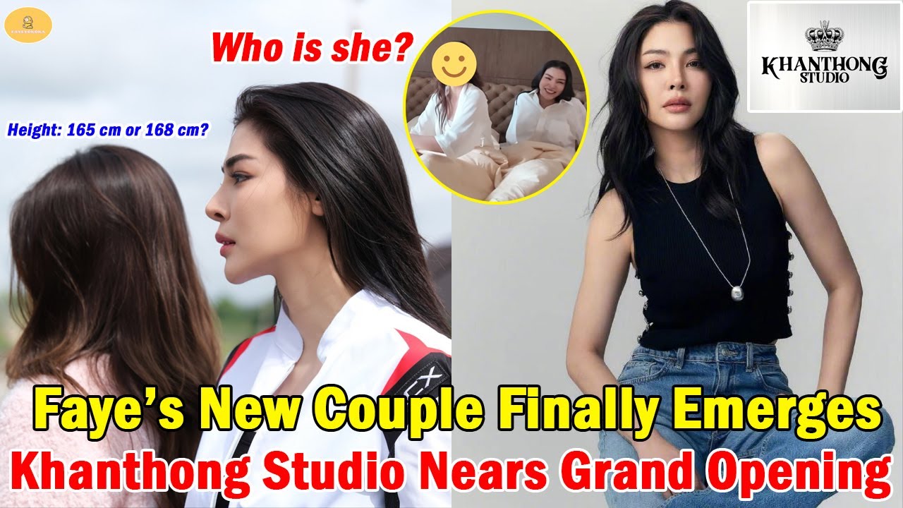Faye’s New Couple Finally Emerges — Khanthong Studio Nears Grand Opening