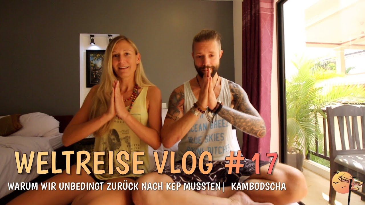 🇰🇭 Die Auflösung - warum wir unbedingt zurück nach Kep mussten - Update Weltreise | Reisevlog #17