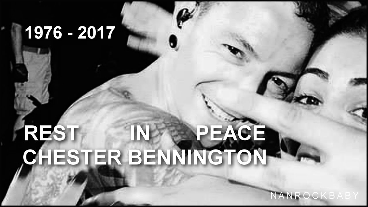REST IN PEACE, CHESTER BENNINGTON