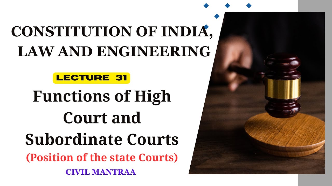 L31 Functions of High Court and Subordinate Courts | Position of the state Courts