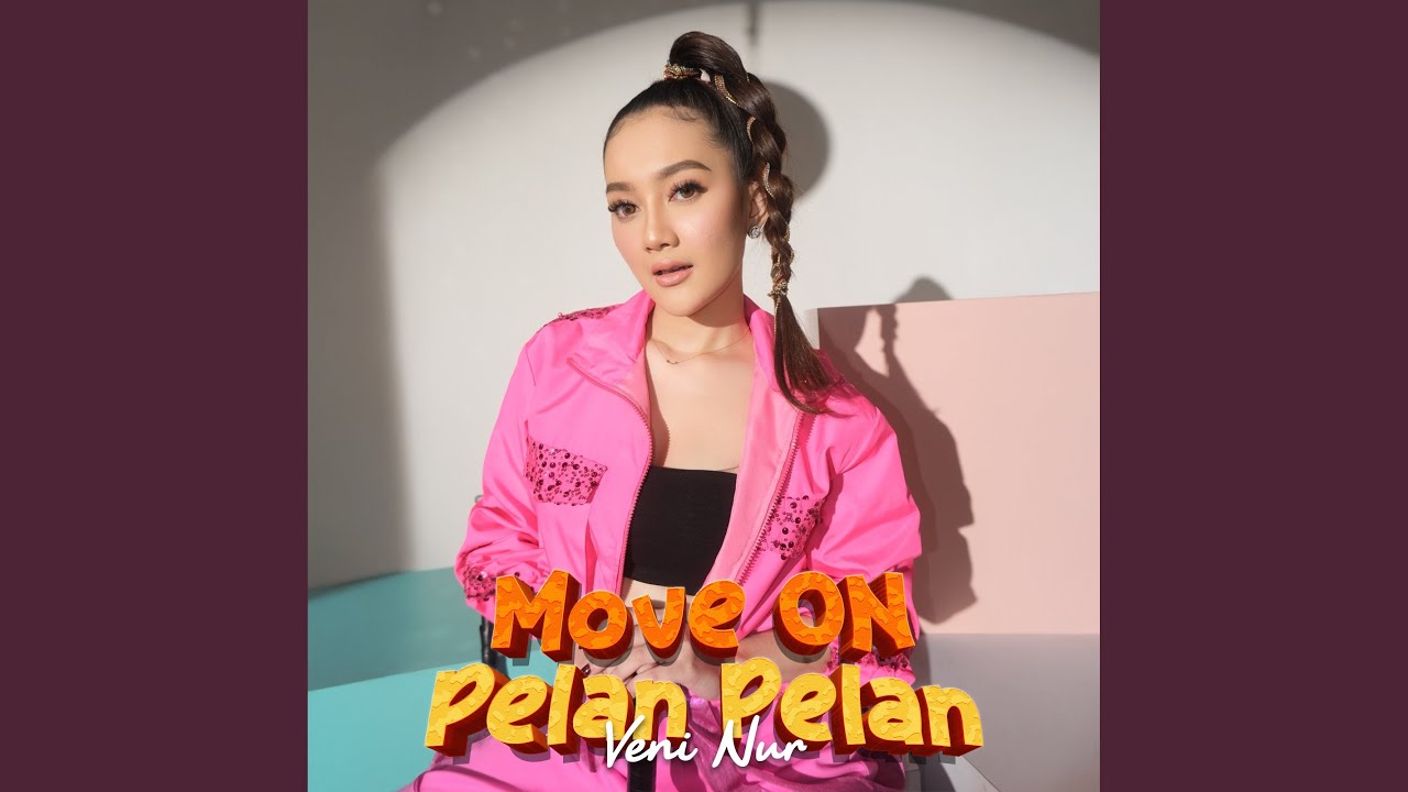 Move On Pelan Pelan