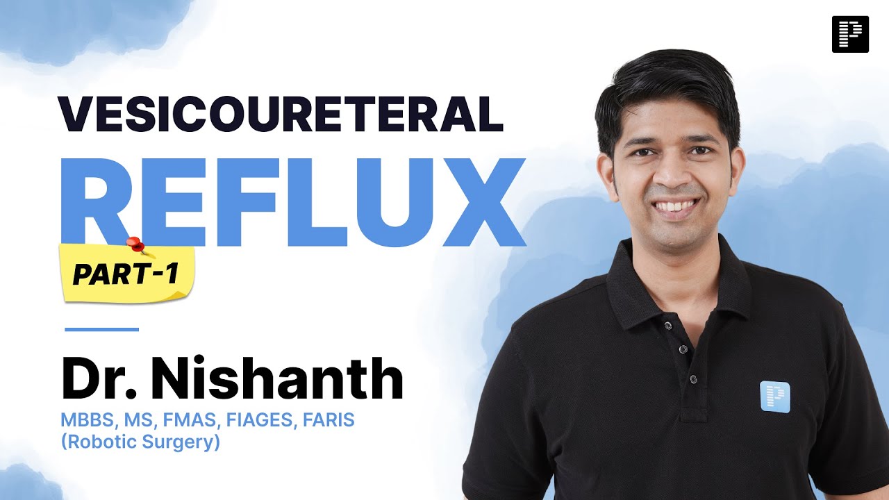 Vesicoureteral Reflux Explained (Part-1) | Surgery SS by Dr. Nishanth