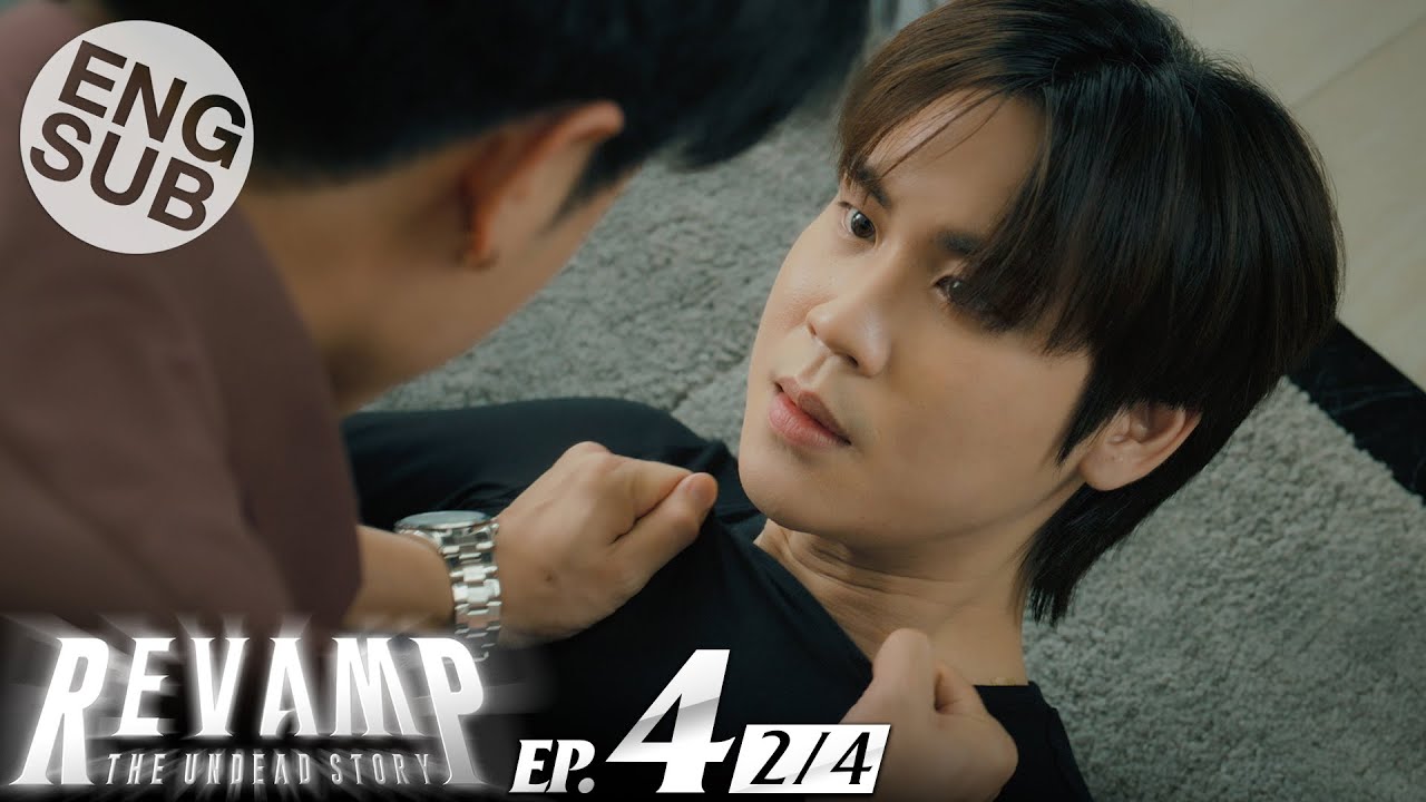 [Eng Sub] REVAMP THE UNDEAD STORY | EP.4 [2/4]