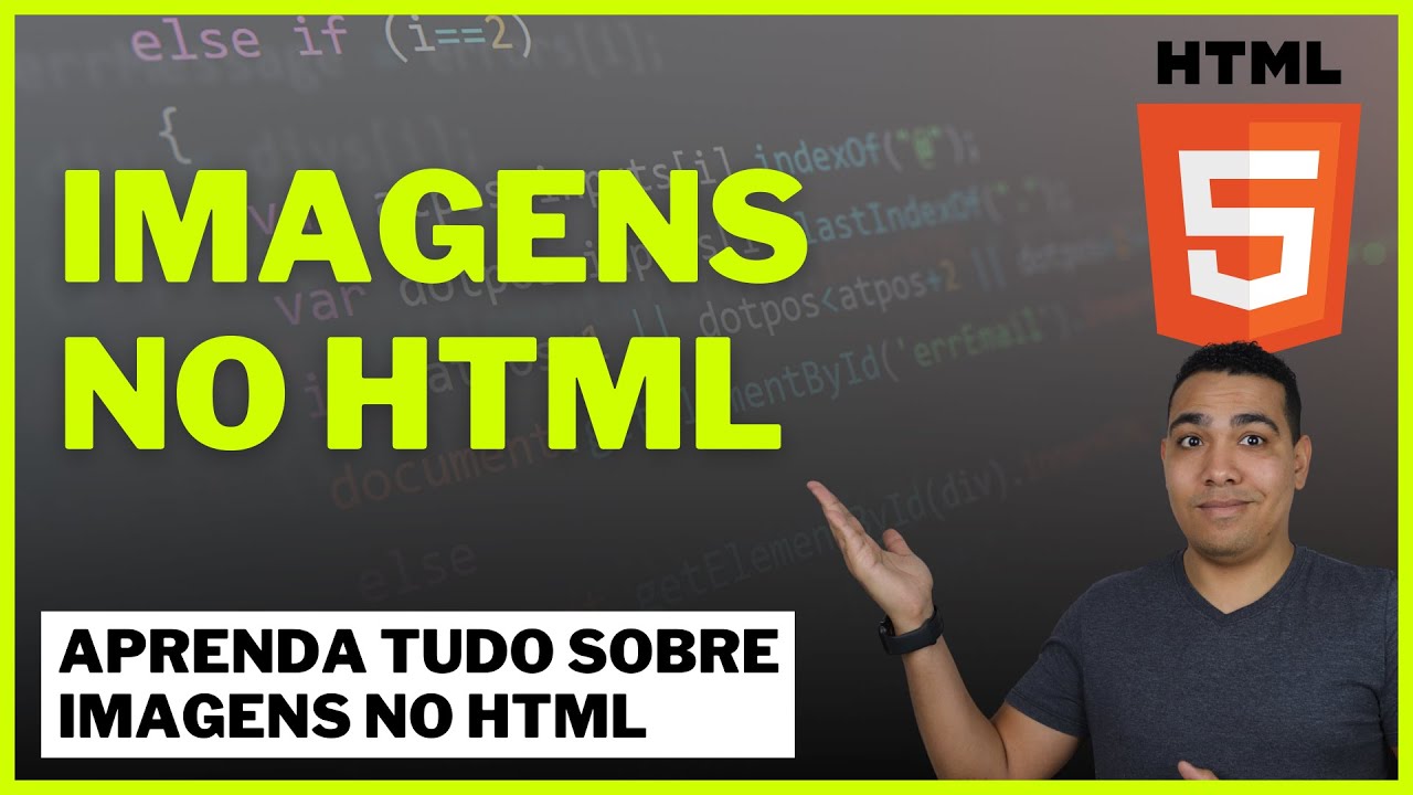 TUDO SOBRE IMAGENS NO HTML | APRENDA DE UMA VEZ POR TODAS