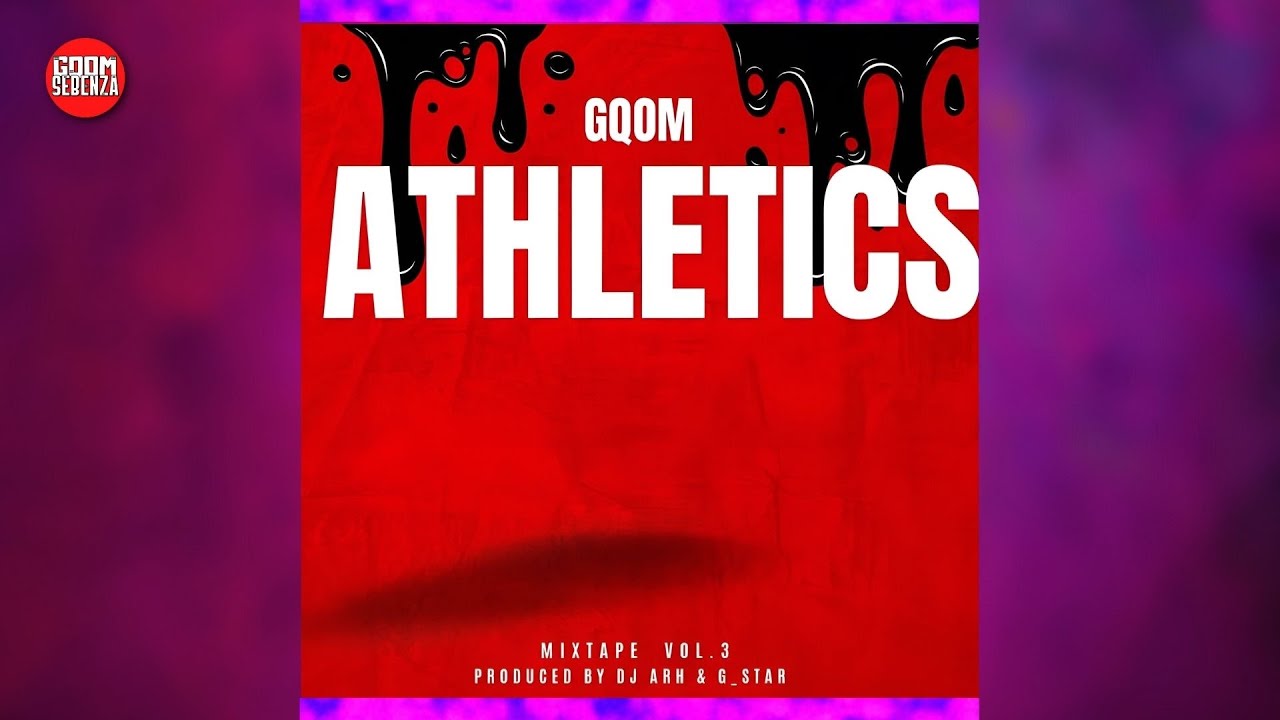 Dj Arh & G_Star -  GqomAthletics Vol.3 🏆 (Dombolo Mix 2024)