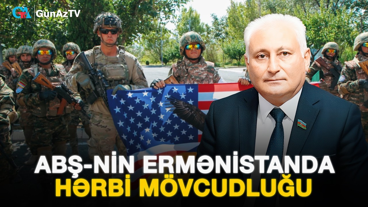 ABŞ-NİN ERMƏNİSTANDA HƏRBİ MÖVCUDLUĞU: TEHRAN İRƏVANI VURACAQMI?