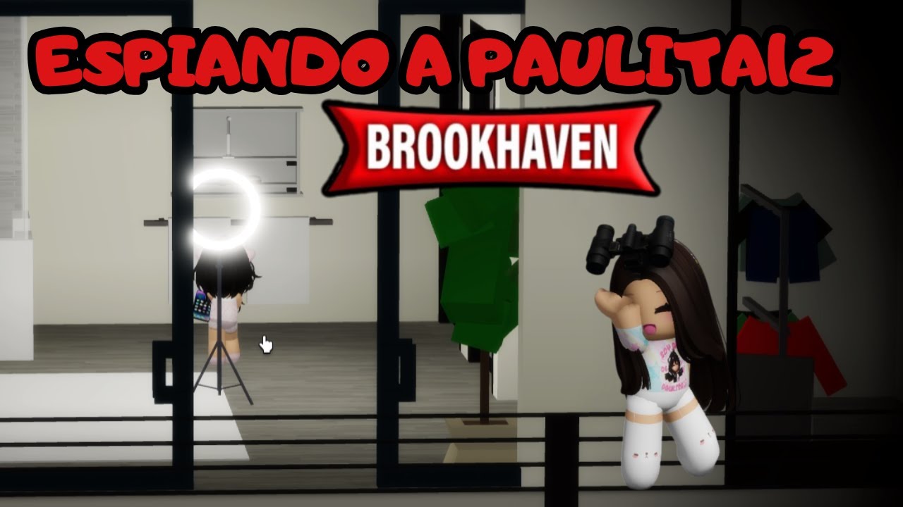 ESPIANDO A PAULITA12 | BROMA Y VENGANZA XD | #BROOKHAVEN #PAULITA12