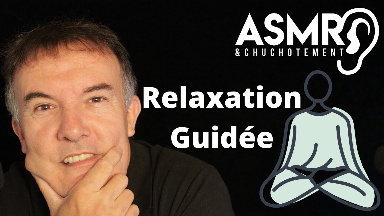 Relaxation guidée -  ASMR