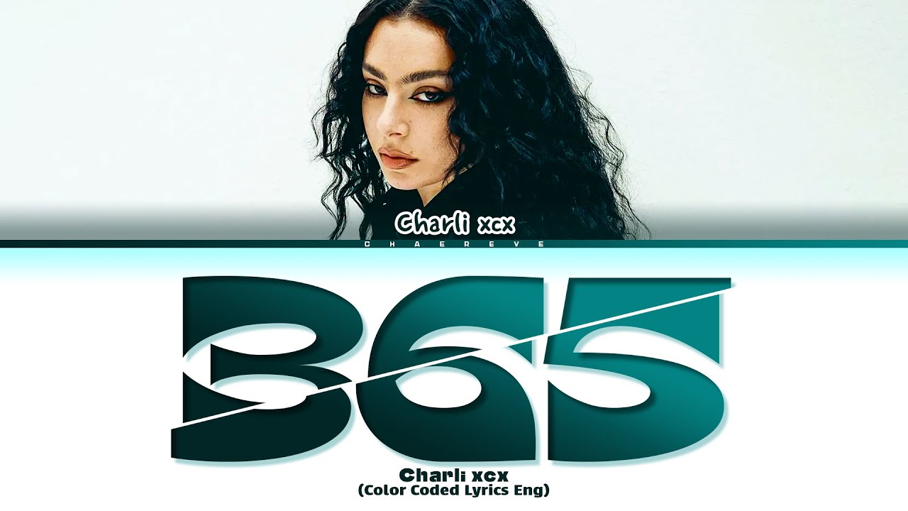 Charli xcx 365 Lyrics (Color Coded Lyrics)