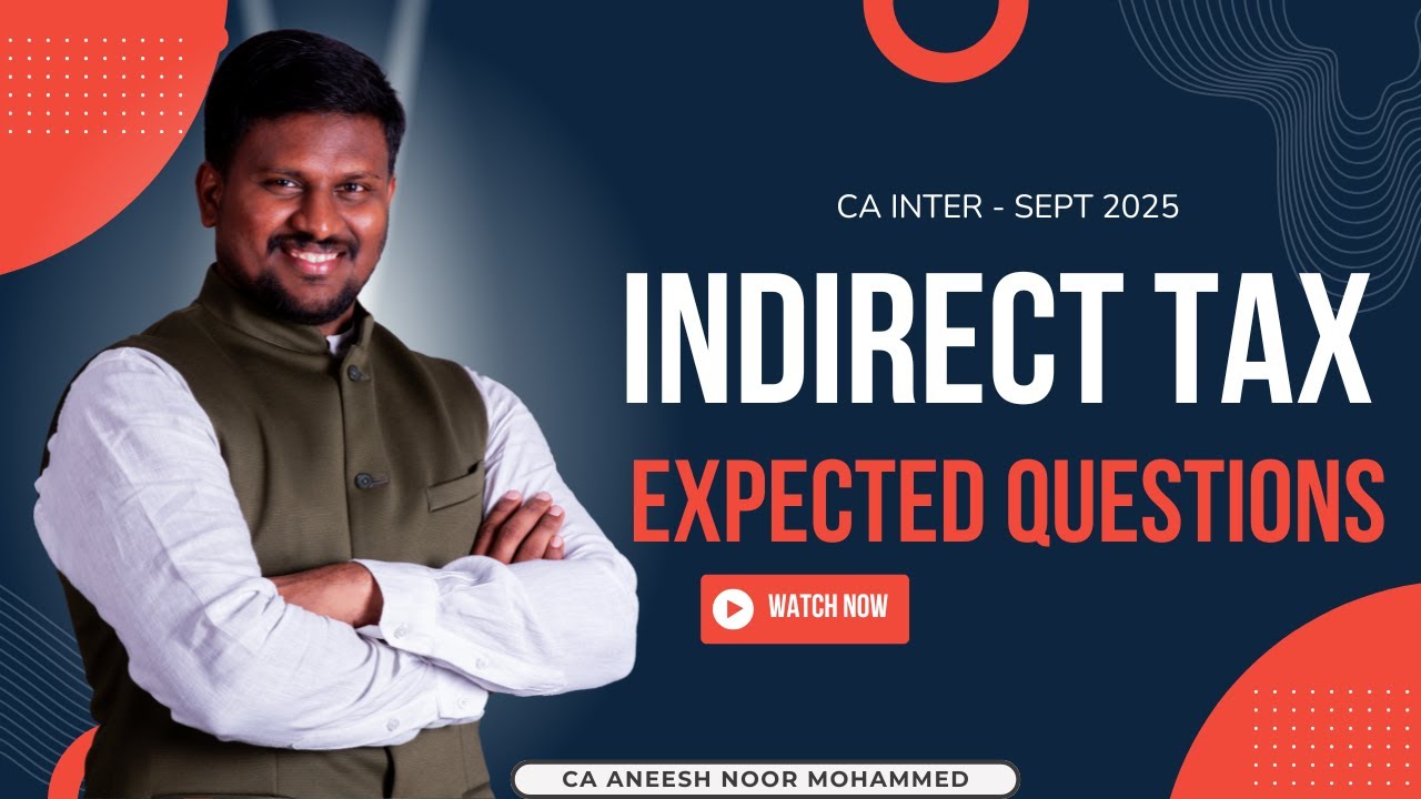CA INTER - INDIRECT TAX - EXPECTED QUESTIONS - SEPT 2025