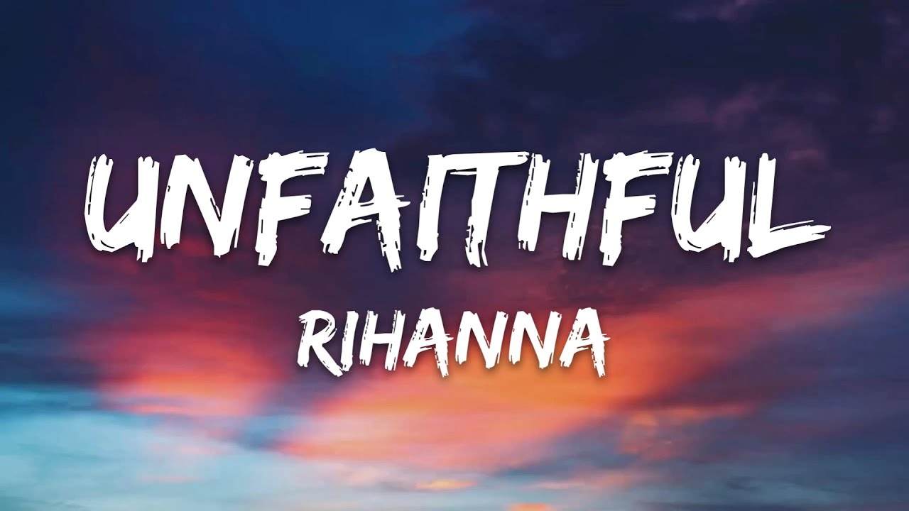 Rihanna - Unfaithful (Lyrics)