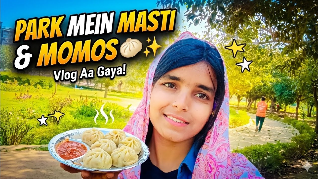 Park Ka Full Video.. Sisters K Sath Momos Mastiy