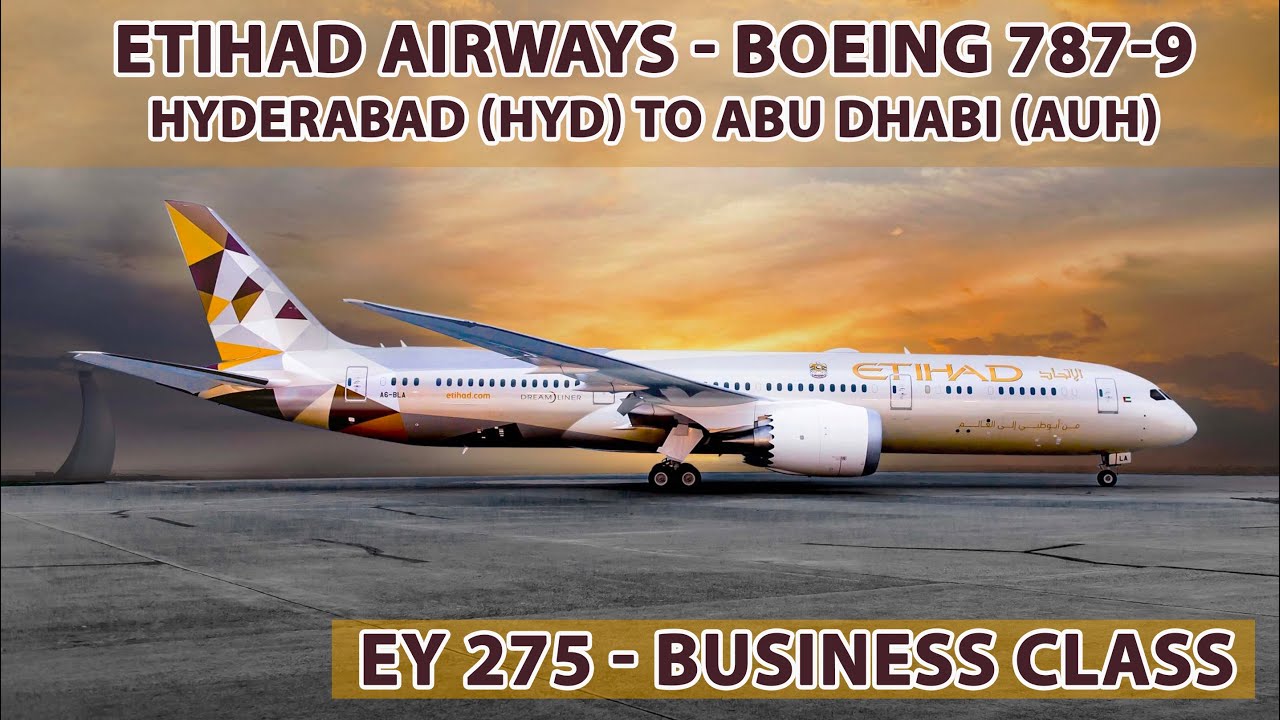 Etihad Airways (EY) | Boeing 787 Dreamliner | Hyderabad (HYD) to Abu Dhabi (AUH) | Business Class