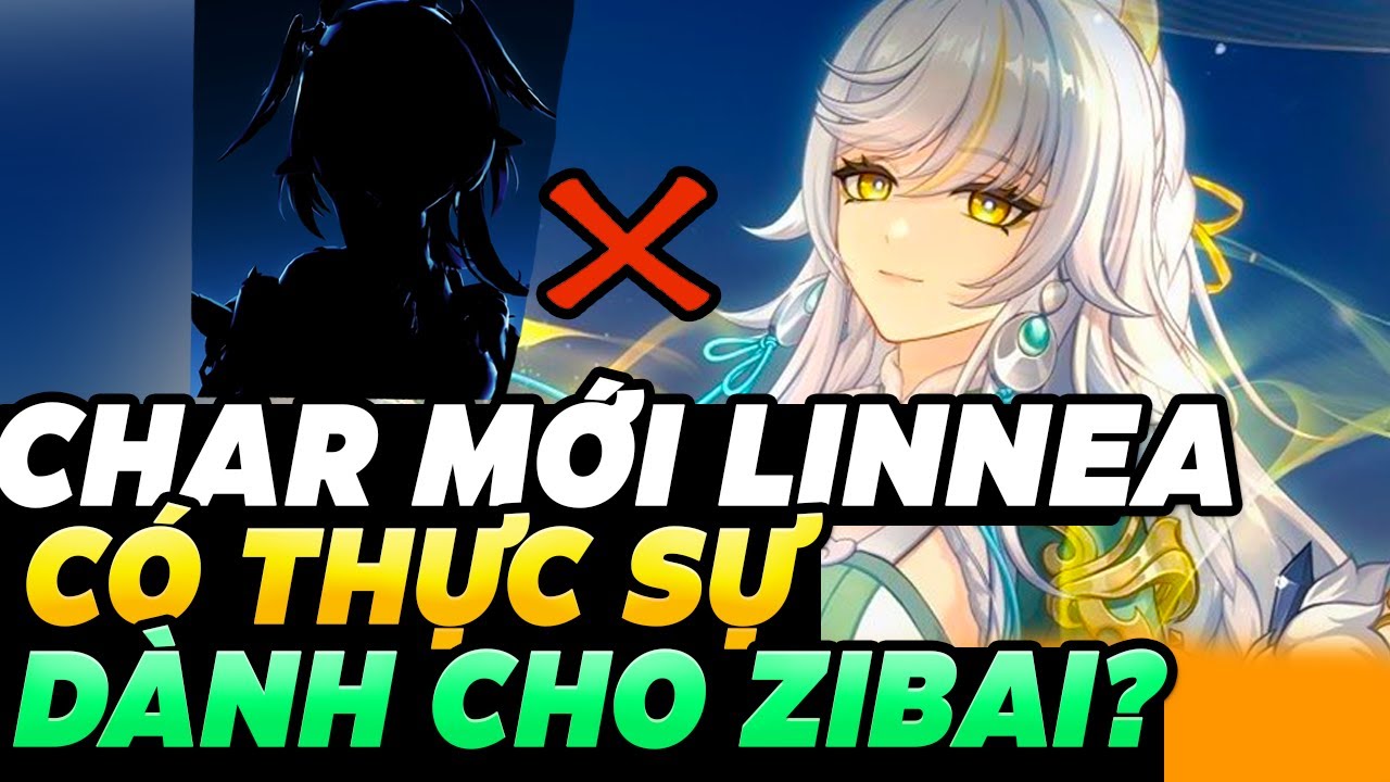 Genshin sau bao năm vẫn giậm chân tại chỗ | Linnea Char Nguyệt Kết Tinh Mới Không Dành Cho Zibai?
