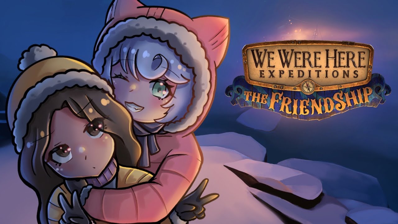 We're Suffering | We Were Here Expeditions The FriendShip
