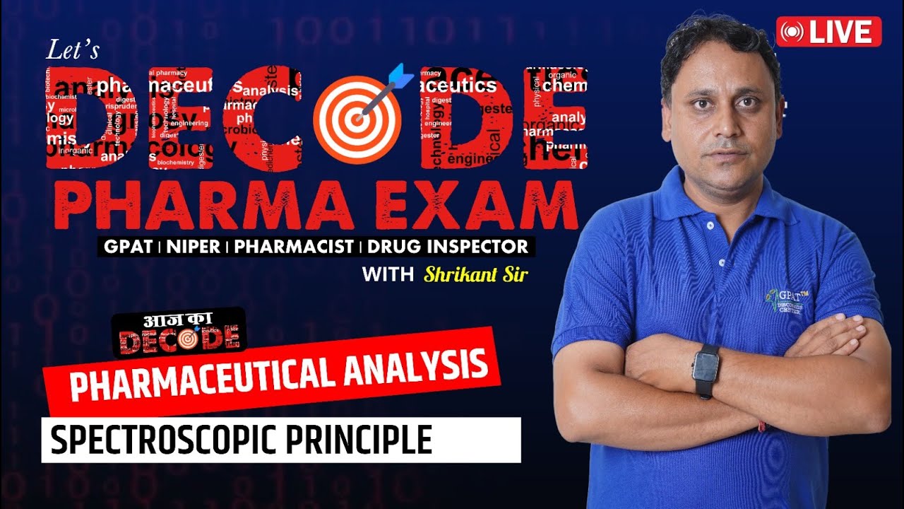 L-39 | Pharmaceutical Analysis – Spectroscopic Principle | Decode Pharma Examination 