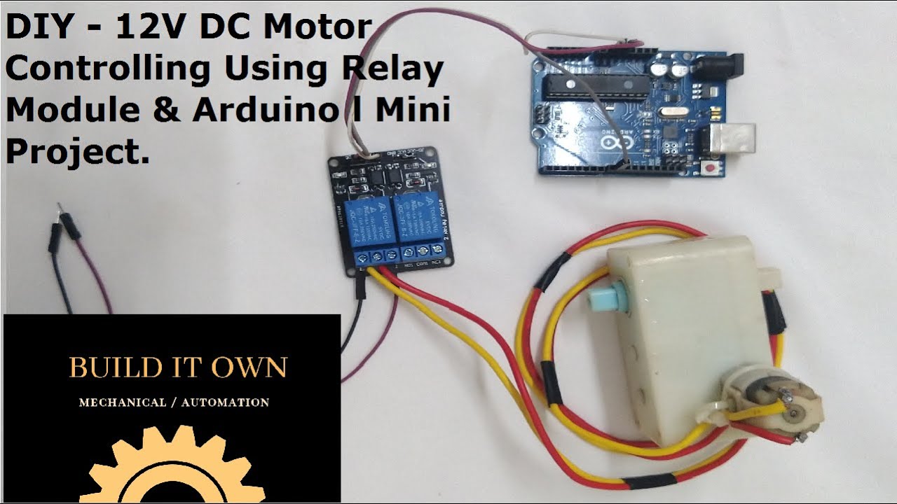 Buildit own l DIY - 12V DC Motor Controlling Using Relay Module & Arduino l Mini Project.