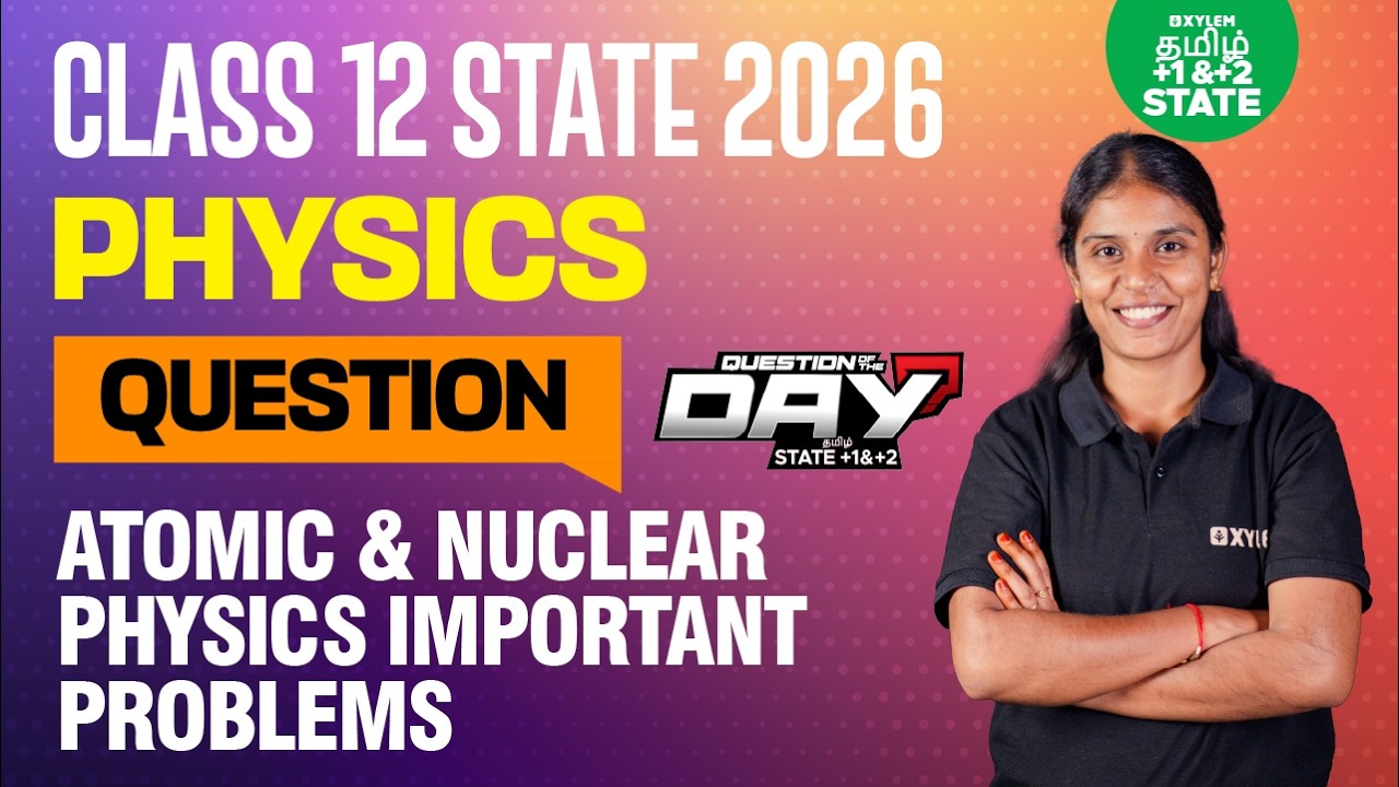 📑 Question Of The Day ❓ Important Problems | Atomic & Nuclear Physics | Xylem State 11 & 12 Tamil