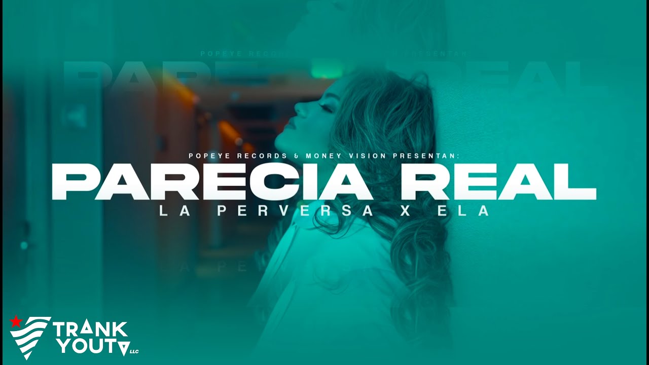 La Perversa ft. Ela &ndash; Parecia Real (Official Video)