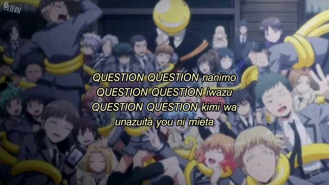 Question Assassination classroom s2 op1 lyrics