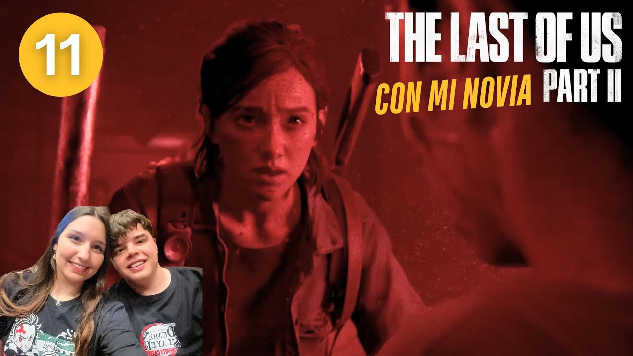 HACEMOS que NORA HABLE (TLOU 2 con mi novia) #11