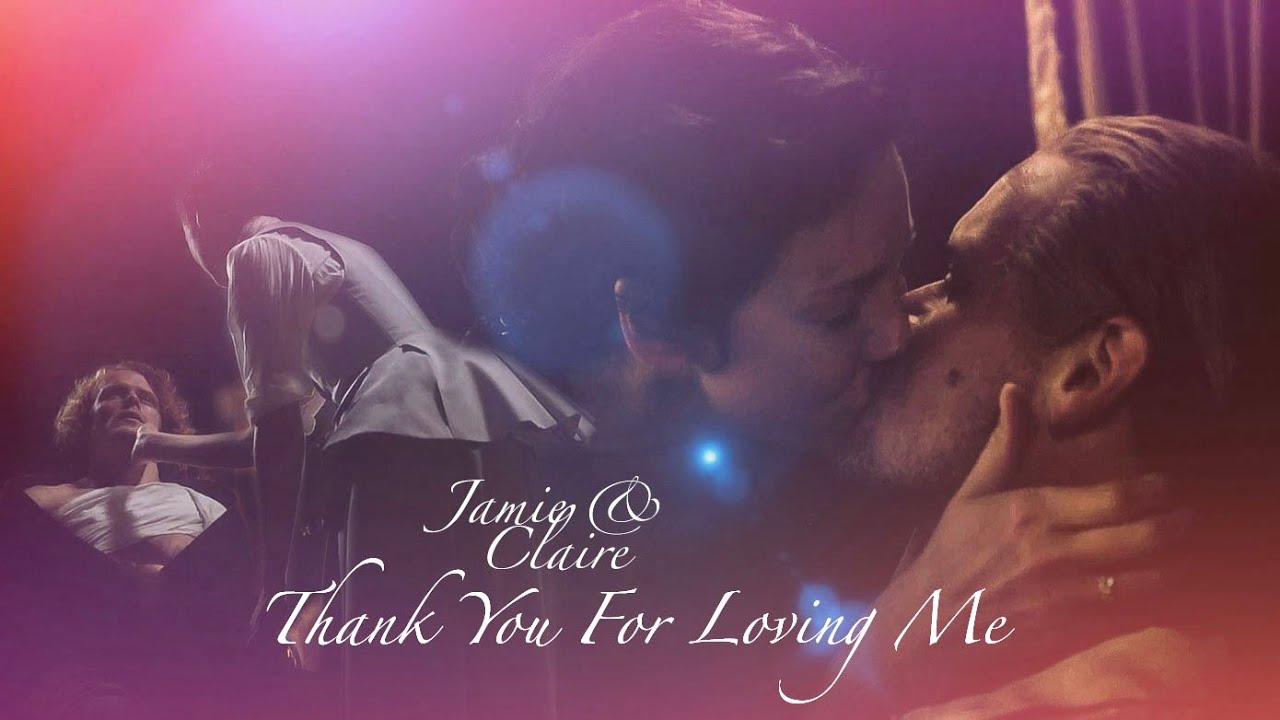 Outlander | Jamie & Claire | Thank You For Loving Me | Season 1 - 7