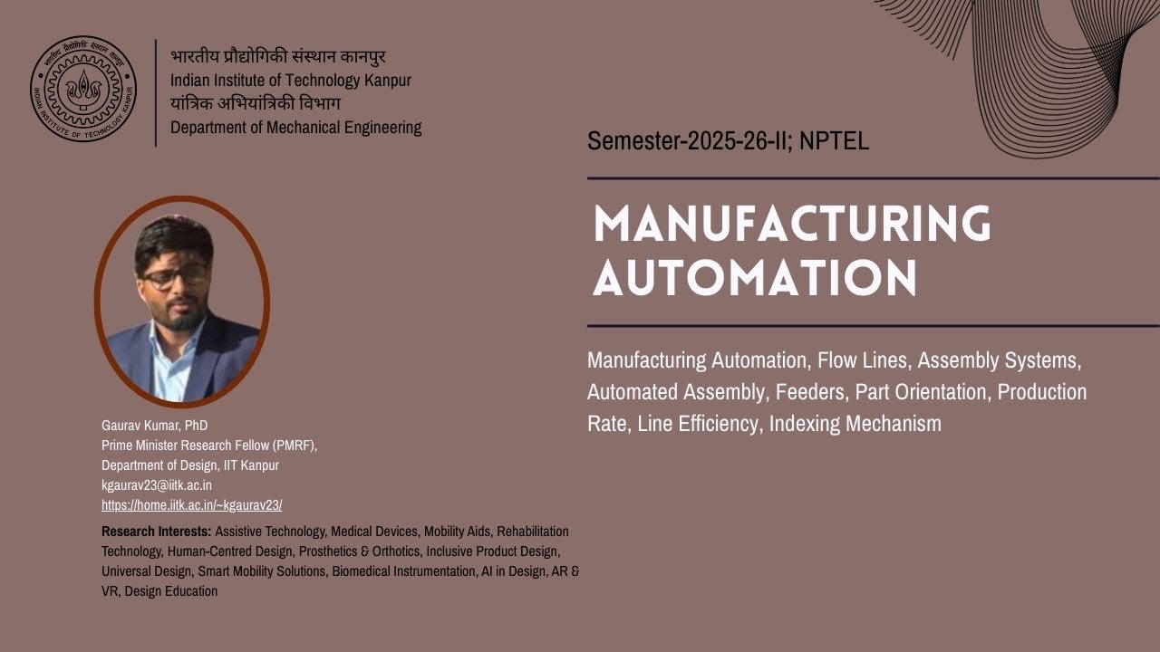 Manufacturing Automation – Week 1 | Introduction, Types of Automation & Flow Lines | NPTEL