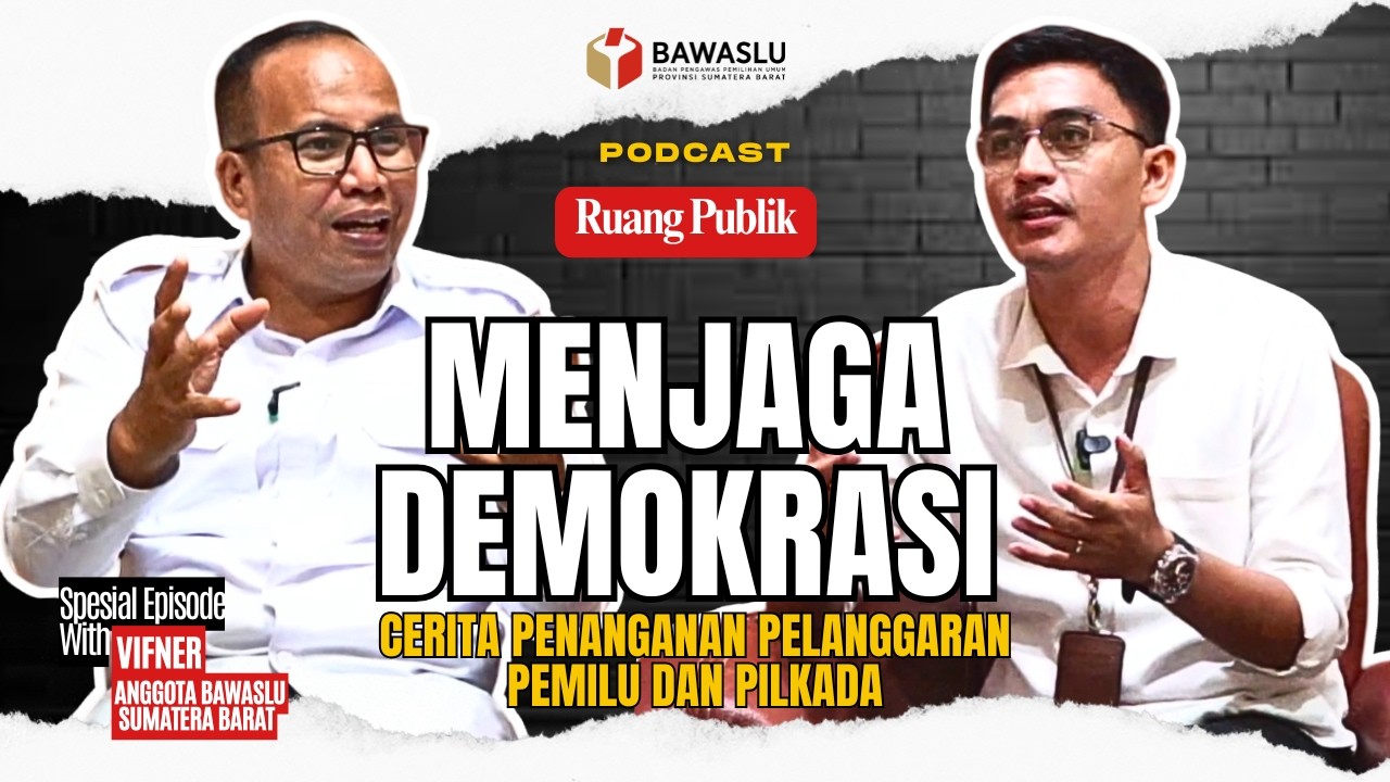 MENJAGA DEMOKRASI || VIFNER Cerita Penanganan Pelanggaran Pemiludan Pilkada || Podcast Ruang Publik