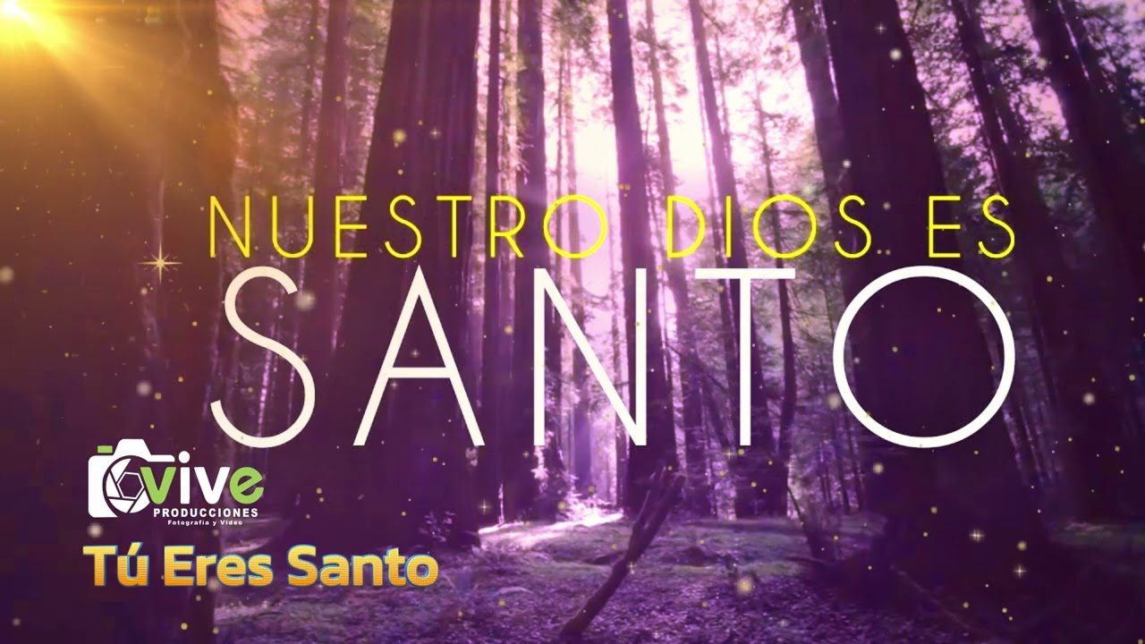 TÚ ERES SANTO