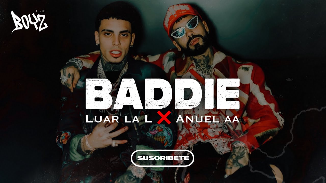 BADDIE - Luar La L x Anuel AA