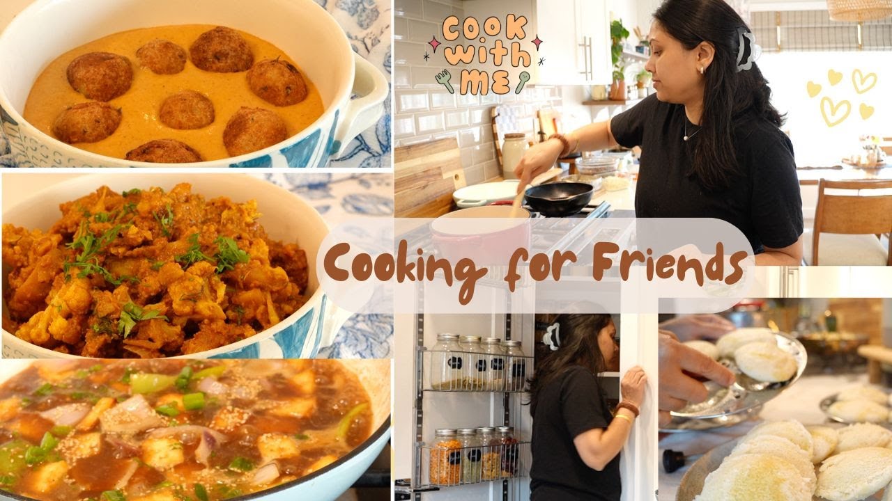 Cooking For my Friends - Special Veg Menu * Paneer Malai Kofta * I Cook with me