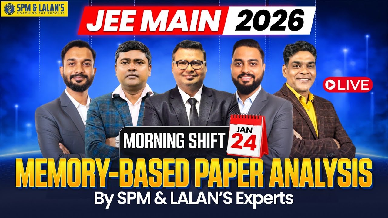 JEE Main 2026 | 24th Jan Morning Shift | Memory-Based Paper Analysis Part2 | Live by SPM & LALAN'S